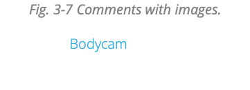 Fig. 3-7 Comments with images. Tap on the Bodycam item to start a livestream related to the current alert. Tap again to stop the livestream.